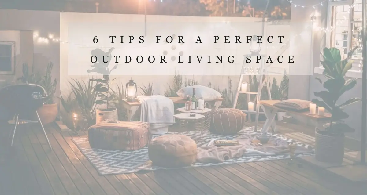 6 Tips For Outdoor Living Space.webp